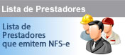 Saiba aqui quais os prestadores de serviços que já estão emitindo a Nota Fiscal de Serviços Eletrônica.